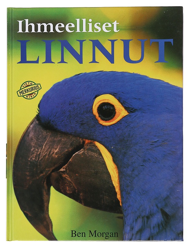 Ihmeelliset linnut - Morgan, Ben - Lemmikki- ja luontokirjat - 10105510353 - 0