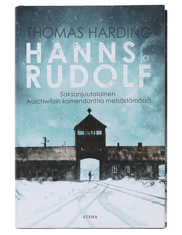 Hanns ja Rudolf : saksanjuutalainen Auschwitzin komendanttia metsästämässä - Harding, Thomas - Elämäkerrat ja muistelmat - 10105510369 - 0