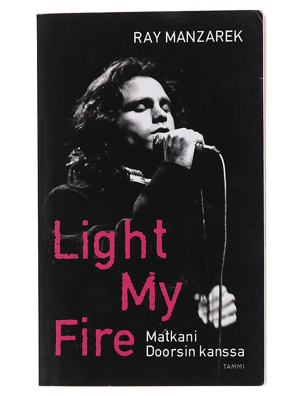 Light my fire : matkani Doorsin kanssa - Manzarek, Ray - Elämäkerrat ja muistelmat - 10105510382 - 0