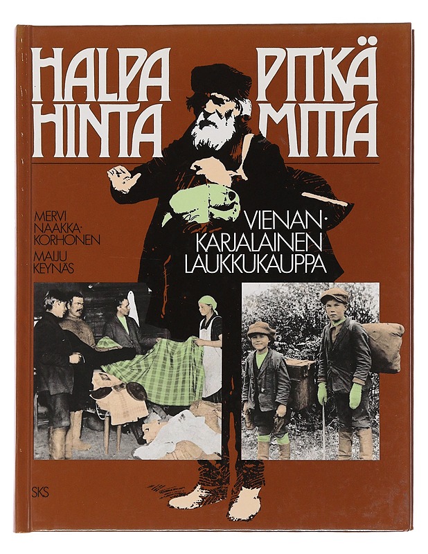 Halpa hinta, pitkä mitta - Naakka-Korhonen, Mervi - Historiakirjat - 10105510420 - 0