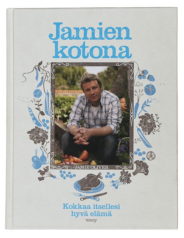 Jamien kotona : kokkaa itsellesi hyvä elämä - Oliver, Jamie - Tietokirjat ja oppaat - 10105510442 - 0
