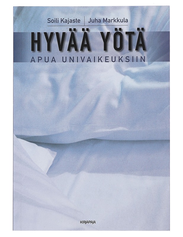 Hyvää yötä : apua univaikeuksiin - Kajaste, Soili - Tietokirjat ja oppaat - 10105510467 - 0