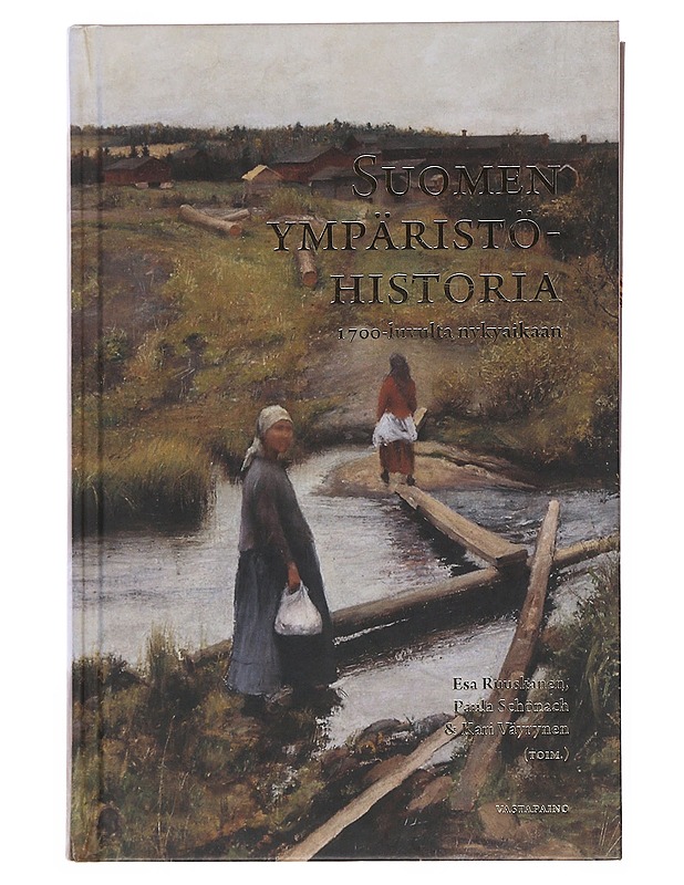 Suomen ympäristöhistoria 1700-luvulta nykyaikaan - Ruuskanen, Esa - Historiakirjat - 10105510466 - 0