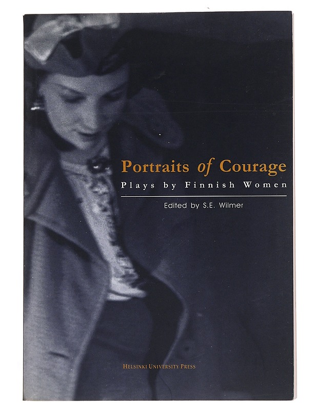 Portraits of courage : plays by Finnish women - S. E. Wilmer - Kaunokirjallisuus - 10105510473 - 0
