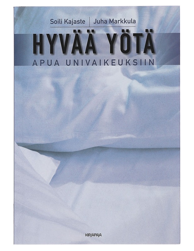Hyvää yötä : apua univaikeuksiin - Kajaste, Soili - Tietokirjat ja oppaat - 10105510482 - 0