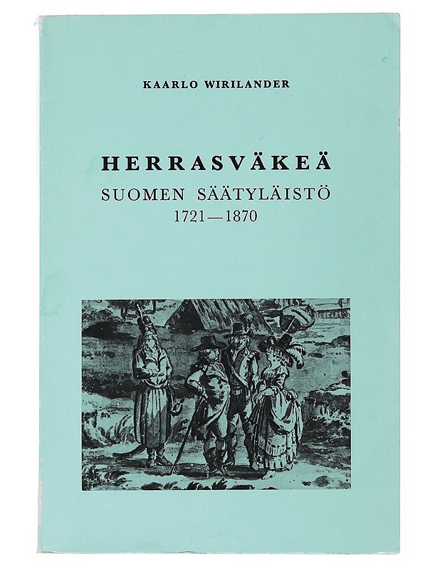Historiallisia tutkimuksia / Suomen säätyläistö 1721-1870 93 Herrasväkeä- Kaarlo Wirilander - Historiakirjat - 10105510501 - 0
