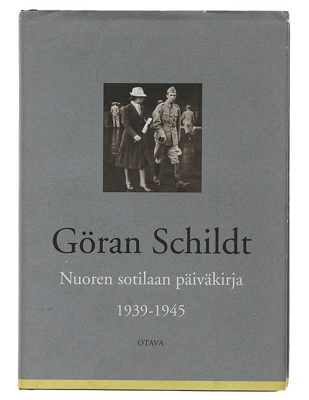 Nuoren sotilaan päiväkirja 1939-1945 - Schildt, Göran - Elämäkerrat ja muistelmat - 10105510500 - 0