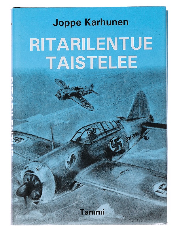 Ritarilentue taistelee : lentueenpäällikön muistelmia 1941-1943 - Joppe Karhunen - Elämäkerrat ja muistelmat - 10105510518 - 0