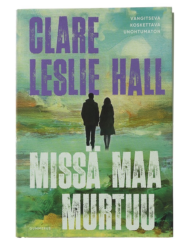 Missä maa murtuu - Hall, Clare Leslie - Romaanit ja novellit - 10105510525 - 0