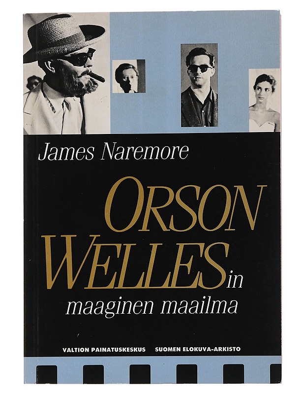 Orson Wellesin maaginen maailma - James Naremore - Musiikki- ja elokuvakirjat - 10105510528 - 0