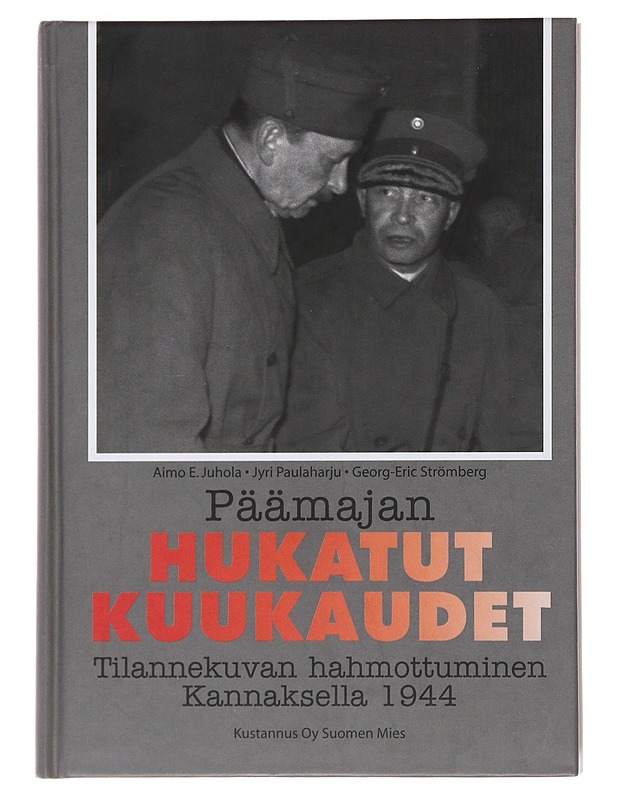Päämajan hukatut kuukaudet- Juhola, Aimo E. - Historiakirjat - 10105510559 - 0