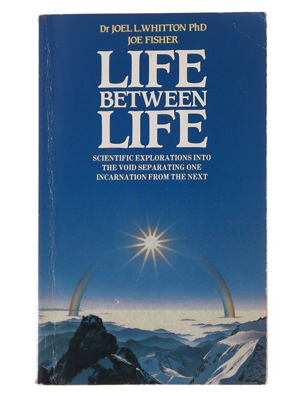 Life between life - Dr Joel L. Whitton PhD Joe Fisher - Tietokirjat ja oppaat - 10105510606 - 0