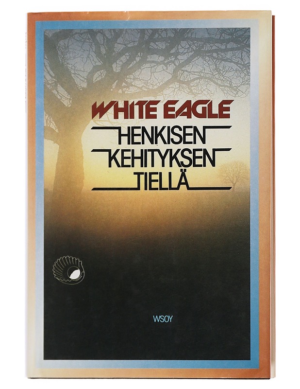 Henkisen kehityksen tiellä - White Eagle (henki) - Tietokirjat ja oppaat - 10105510620 - 0
