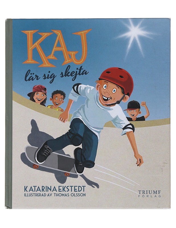 Kaj lär sig skejta - Ekstedt, Katarina - Lastenkirjat - 10105510760 - 0