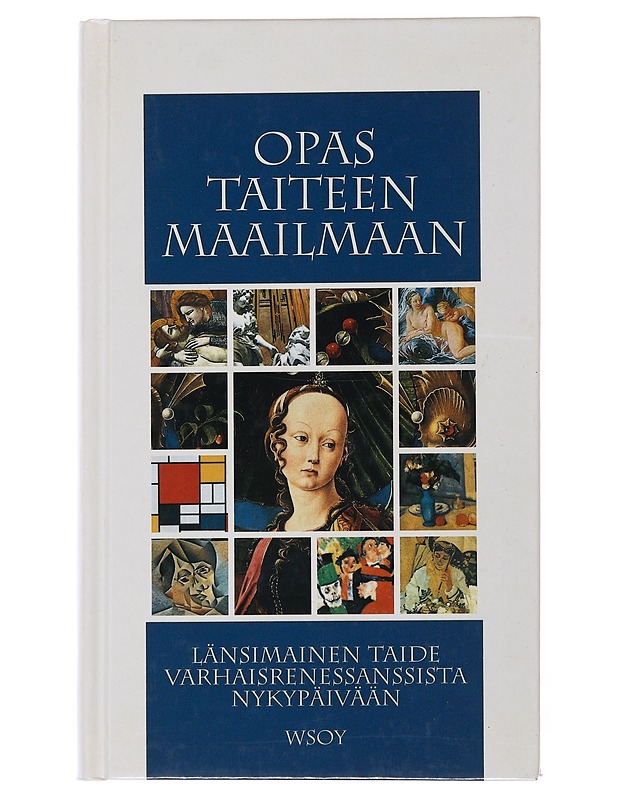 Opas taiteen maailmaan : länsimainen taide varhaisrenessanssista nykypäivään - Sproccati, Sandro - Historiakirjat - 10105510803 - 0