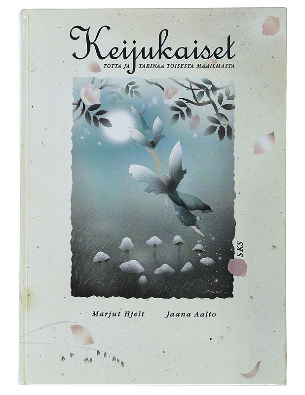 Keijukaiset : totta ja tarinaa toisesta maailmasta - Hjelt, Marjut - Taide- ja kulttuurikirjat - 10105510821 - 0