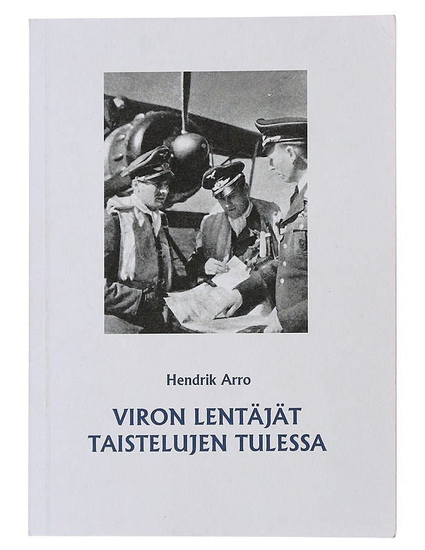Viron lentäjät taistelujen tulessa - Arro, Hendrik - Historiakirjat - 10105510833 - 0