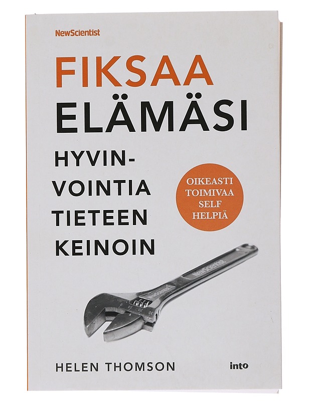 Fiksaa elämäsi : hyvinvointia tieteen keinoin - Thomson, Helen - Tietokirjat ja oppaat - 10105510836 - 0