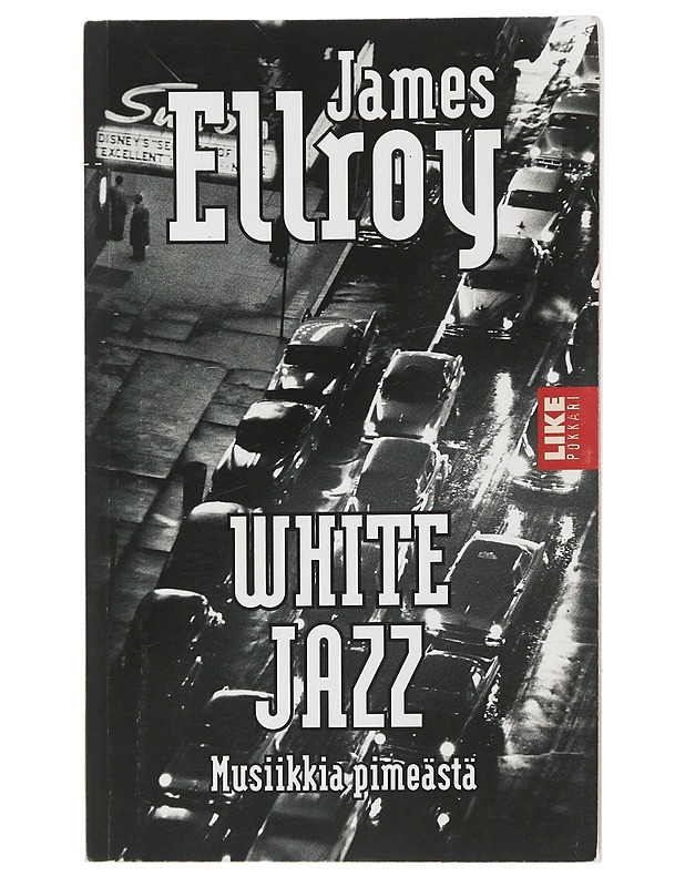 White jazz = Musiikkia pimeästä - Ellroy, James - Romaanit ja novellit - 10105510843 - 0