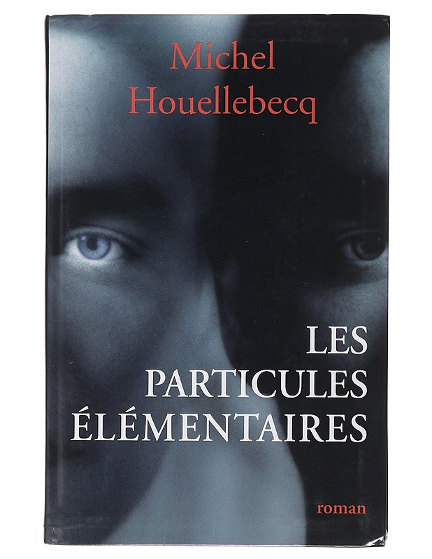 Les Particules Elementaires- Michel Houellebecq - Romaanit ja novellit - 10105510854 - 0