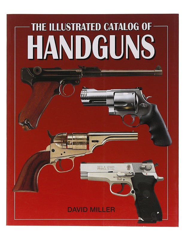 The illustrated catalog of handguns - David Miller - Tietokirjat ja oppaat - 10105510862 - 0