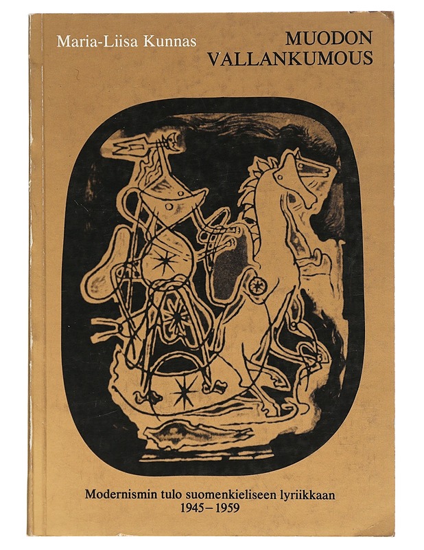 Muodon vallankumous : modernismin tulo suomenkieliseen lyriikkaan 1945-1959 - Maria-Liisa Kunnas - Tietokirjat - 10105510873 - 0