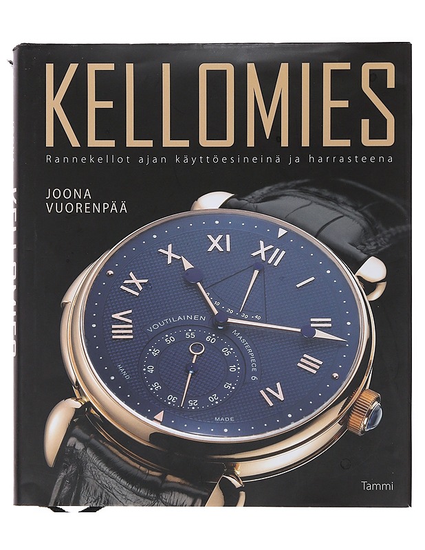 Kellomies : rannekellot ajan käyttöesineinä ja harrasteena - Joona Vuorenpää - Harrastekirjat - 10105510965 - 0