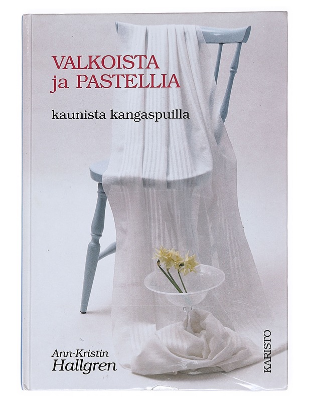 Valkoista ja pastellia : kaunista kangaspuilla - Hallgren, Ann-Kristin - Käsityökirjat - 10105510974 - 0