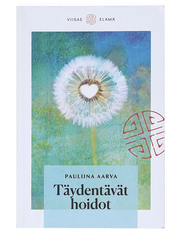 Täydentävät hoidot - Pauliina Aarva - Tietokirjat ja oppaat - 10105510993 - 0