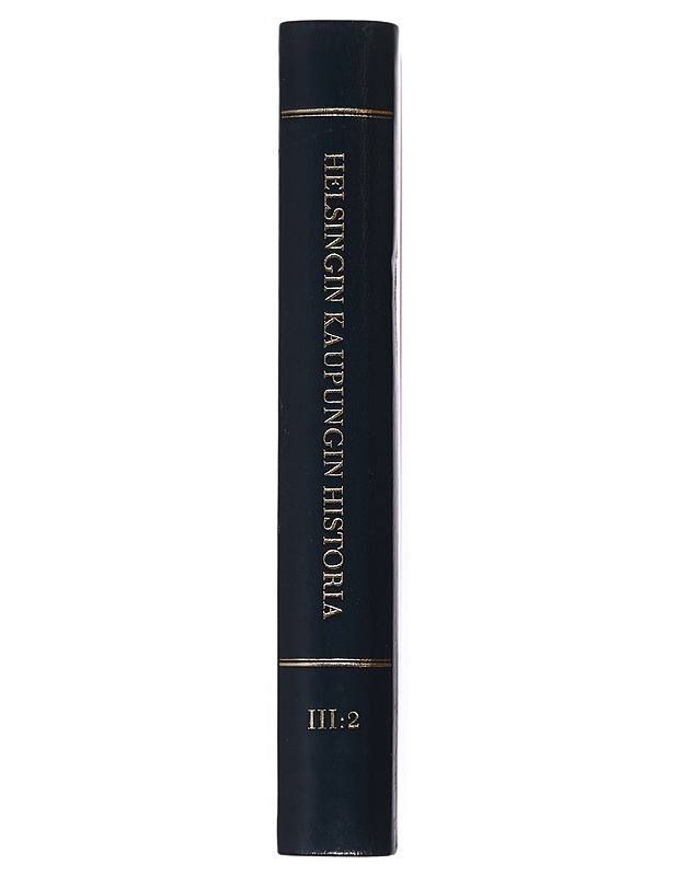Helsingin kaupungin historia : III , 2 - Historiakirjat - 10105511103 - 0