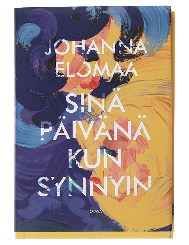 Sinä päivänä kun synnyin - Johanna Elomaa - Romaanit ja novellit - 10105511236 - 0