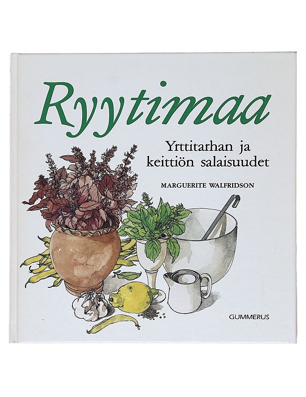 Ryytimaa : yrttitarhan ja keittiön salaisuudet - Marguerite Walfridson - Tietokirjat ja oppaat - 10105511404 - 0