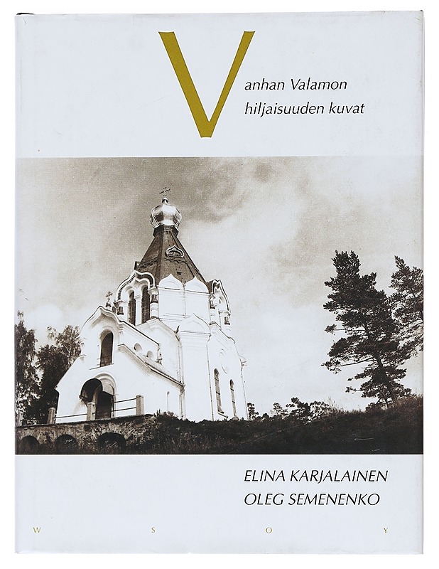 Vanhan Valamon hiljaisuuden kuvat - Semenenko, Oleg - Runot ja näytelmät - 10105511414 - 0