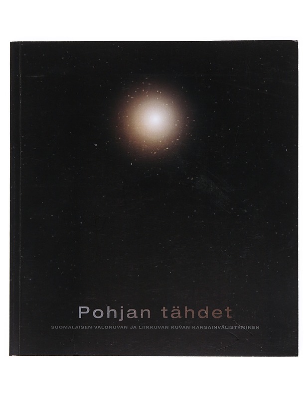 Pohjan tähdet: Suomalaisen valokuvan ja liikkuvan kuvan kansainvälistyminen - Päivi Rajakari - Taide- ja kulttuurikirjat - 10105511415 - 0