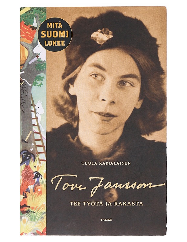 Tove Jansson: tee työtä ja rakasta - Tuula Karjalainen - Elämäkerrat ja muistelmat - 10105511432 - 0