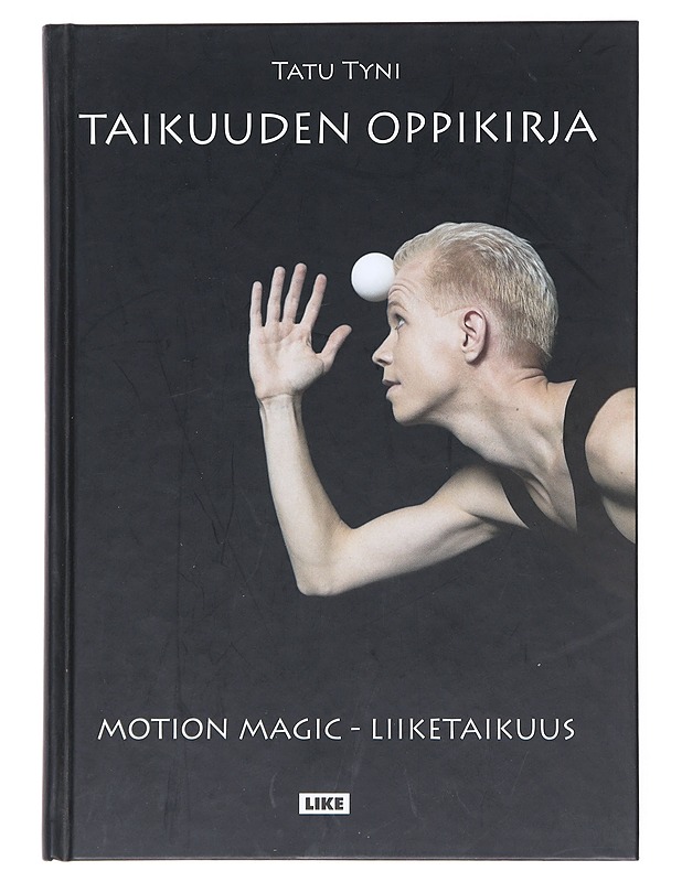 Taikuuden oppikirja : motion magic -liiketaikuus - Tyni, Tatu - Harrastekirjat - 10105511491 - 0