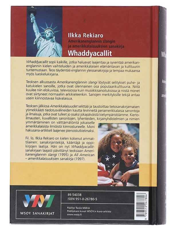 Whaddyacallit : amerikanenglannin slangin ja amerikkalaisuuksien sanakirja - Ilkka Rekiaro - Tietokirjat ja oppaat - 10105511528 - 1