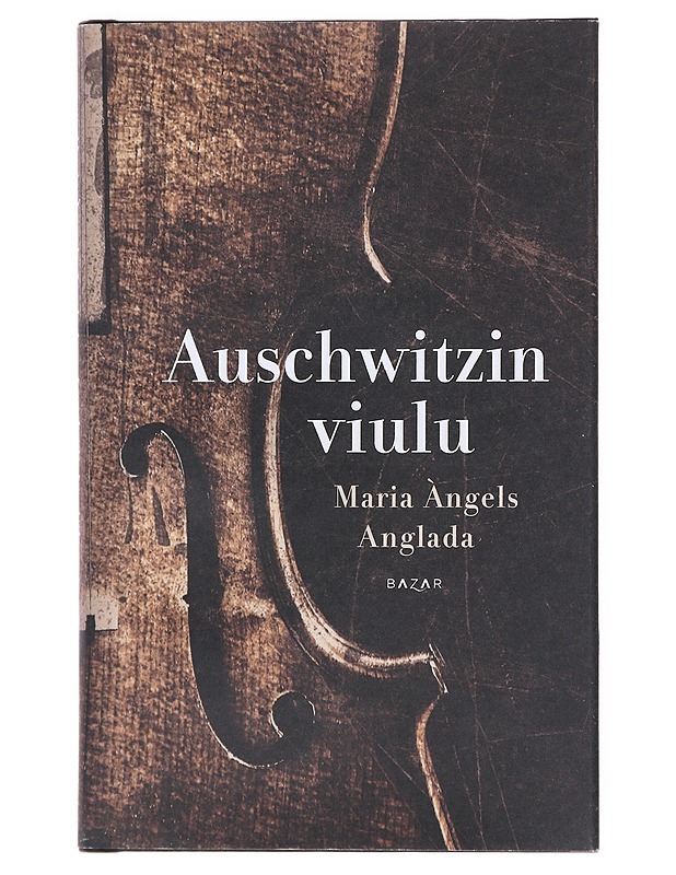 Auschwitzin viulu - Anglada, Maria Àngels - Romaanit ja novellit - 10105511530 - 0