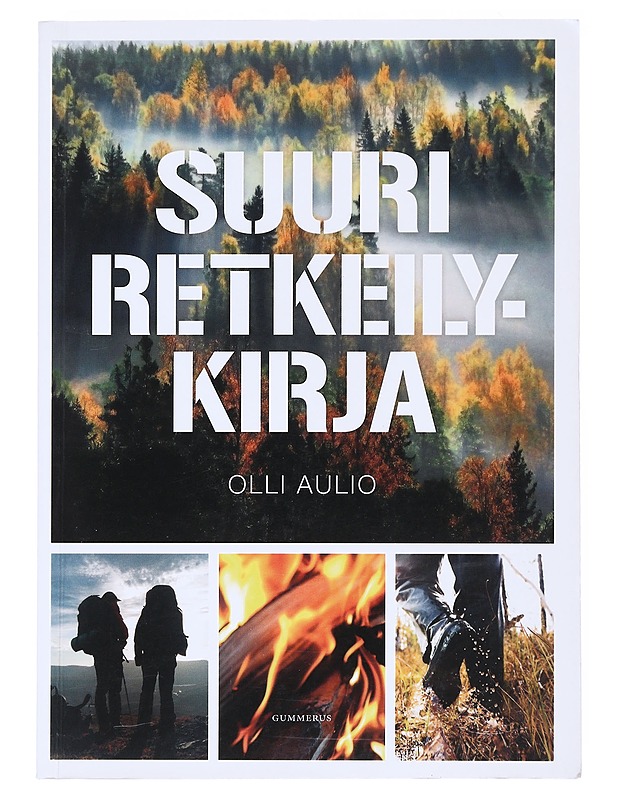 Suuri retkeilykirja - Aulio, Olli - Tietokirjat ja oppaat - 10105511564 - 0