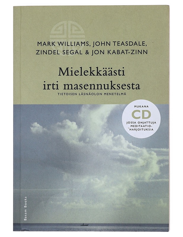 Mielekkäästi irti masennuksesta : tietoisen läsnäolon menetelmä - Williams, Mark - Tietokirjat ja oppaat - 10105511570 - 0