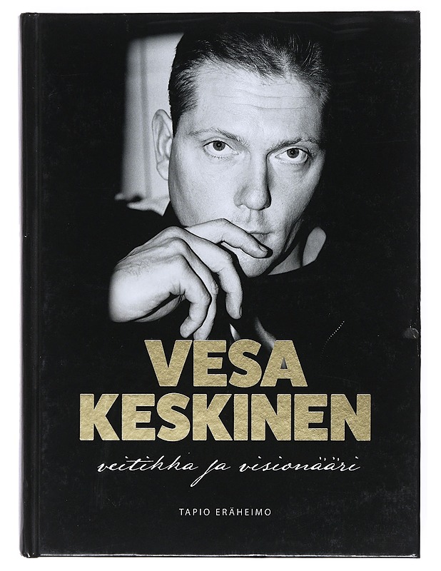 Vesa Keskinen : veitikka ja visionääri - Tapio Eräheimo - Elämäkerrat ja muistelmat - 10105511590 - 0