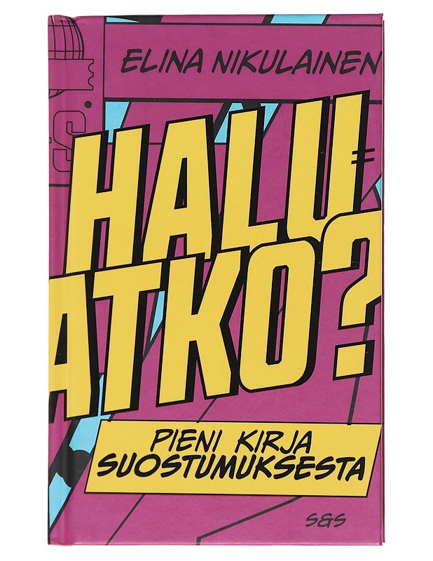 Haluatko? : pieni kirja suostumuksesta - Elina Nikulainen - Tietokirjat ja oppaat - 10105511597 - 0