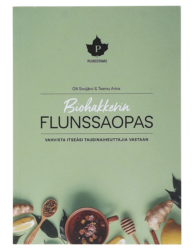 Biohakkerin flunssaopas : vahvista itseäsi taudinaiheuttajia vastaan - Sovijärvi, Olli - Tietokirjat ja oppaat - 10105511617 - 0