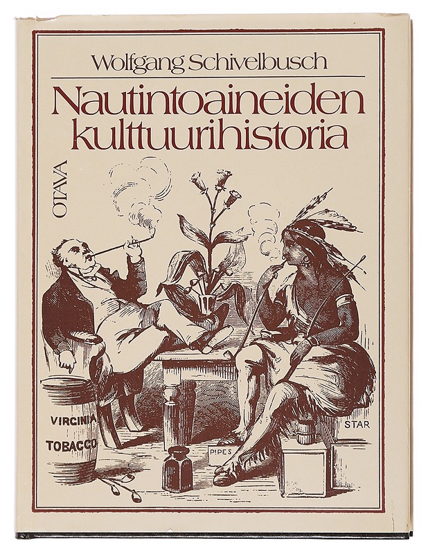Nautintoaineiden kulttuurihistoria - Schivelbusch, Wolfgang - Historiakirjat - 10105511631 - 0