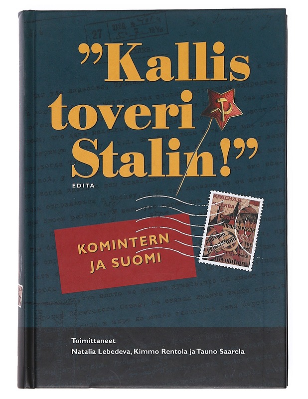 'Kallis toveri Stalin!' : Komintern ja Suomi - Lebedeva, Nataliâ Sergeevna - Historiakirjat - 10105511637 - 0