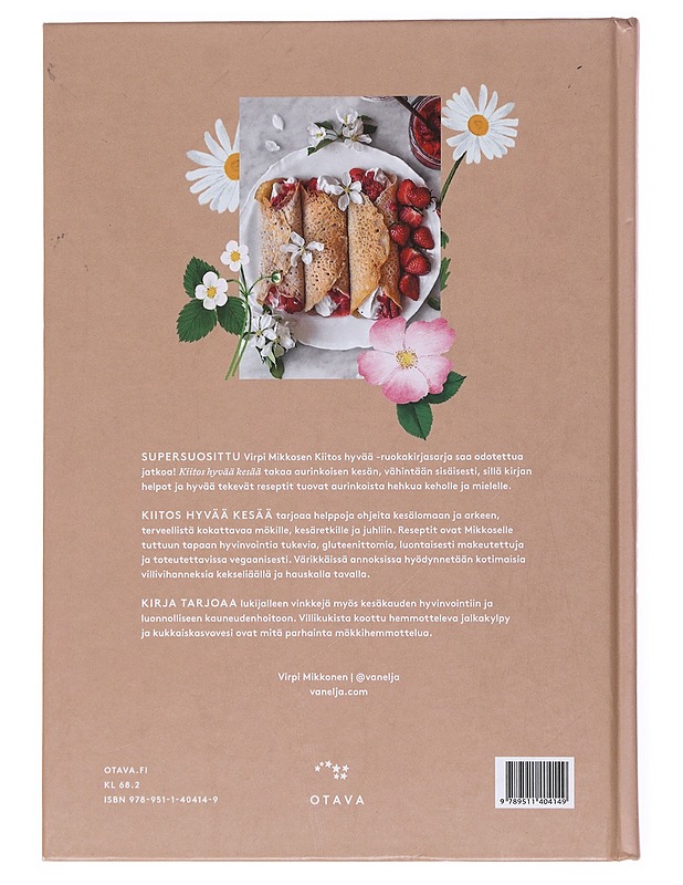 Kiitos hyvää kesää : helppoa ruokaa aurinkoiseen elämään - Virpi Mikkonen - Ruokakirjat - 10105511652 - 1