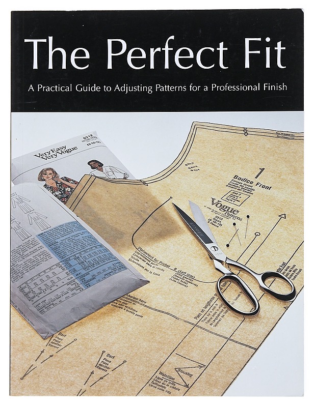The perfect fit : a practical guide to adjusting patterns for a professional finish - Tietokirjat ja oppaat - 10105511664 - 0