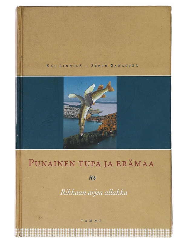Punainen tupa ja erämaa Rikkaan arjen allakka - Linnilä , Kai ; Saraspää , Seppo  - Tietokirjat ja oppaat - 10105511665 - 0