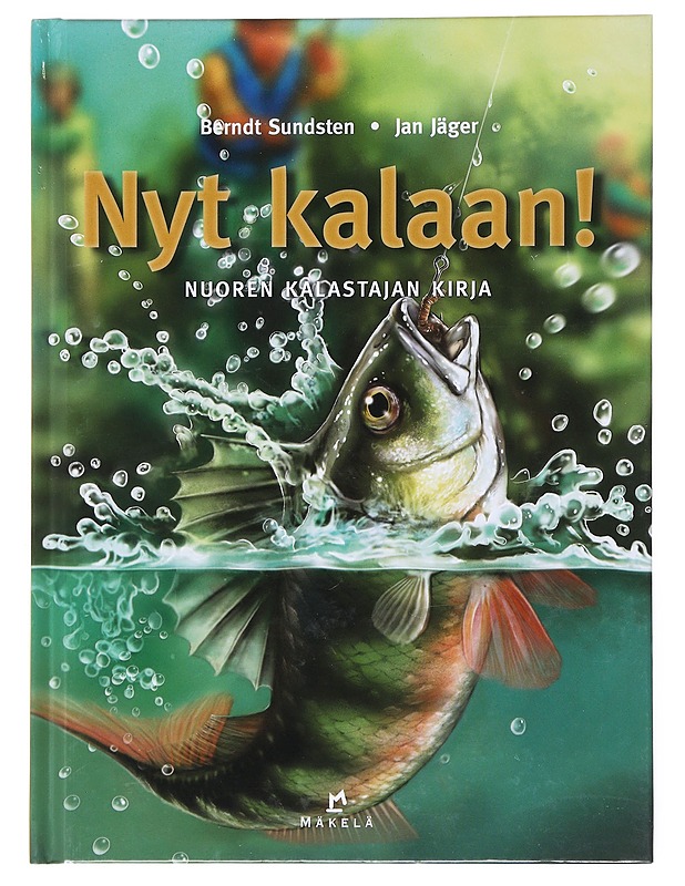 Nyt kalaan! : nuoren kalastajan kirja - Sundsten, Berndt - Harrastekirjat - 10105511718 - 0