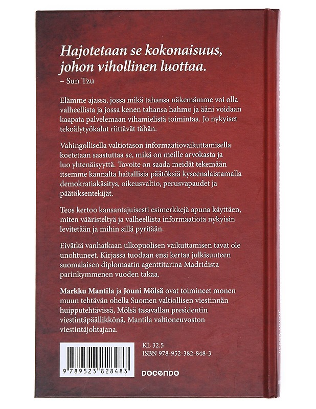 Valehtelua, vakoilua ja valtiollista vaikuttamista : informaatiovaikuttaminen aseena Suomessa, Venäjällä ja USA:ssa - Mantila, Markku - Historiakirjat - 10105511801 - 1